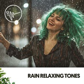 Rain Relaxing Tones: Harmony Of The Falling Rain album cover