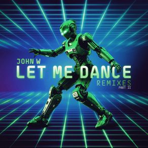 Let Me Dance (Remixes, Pt. 2) album cover