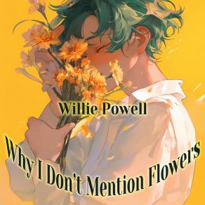 Why I Don't Mention Flowers album cover