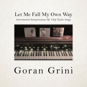 Let Me Fall My Own Way - Instrumental Interpretations Of Chip Taylor Songs album cover