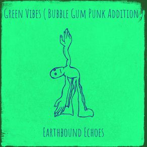 Green Vibes (Bubble Gum Punk Addition) album cover