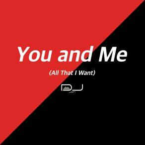 You And Me (All That I Want) album cover