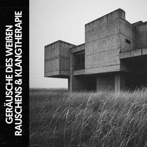 Geräusche Des Weißen Rauschens & Klangtherapie: Geräusche Der Gelassenheit album cover
