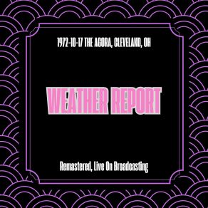 1972-10-17 The Agora, Cleveland, Oh (Remastered, Live On Broadcasting) album cover