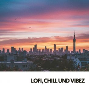Lofi, Chill Und Vibez: Seelenvolle Melodien album cover