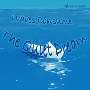 Waves Consume The Quiet Dream album cover