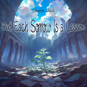 But Each Sorrow Is A Lesson album cover