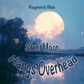 Silent Moon Hangs Overhead album cover