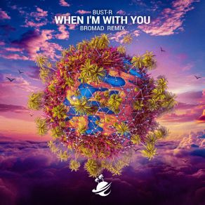 When I'm With You (Bromad Remix) album cover