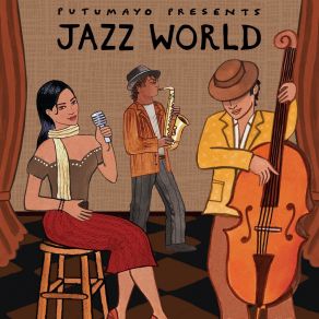 Jazz World By Putumayo album cover