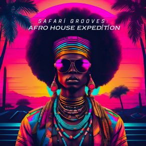 Safari Grooves: Afro House Expedition album cover
