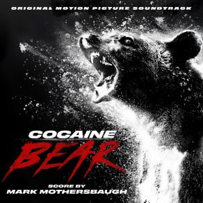 Cocaine Bear (Original Soundtrack) album cover