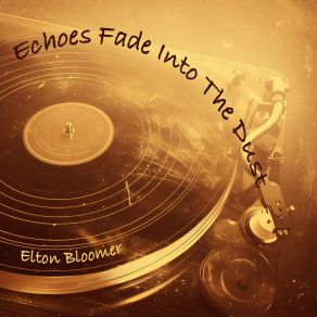 Echoes Fade Into The Dust album cover