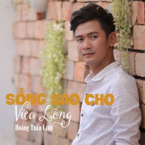 Sống Sao Cho Vừa Lòng # 1 album cover