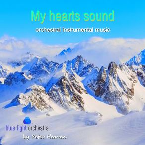 My Hearts Sound (Orchestral Instrumental Music) album cover