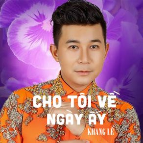 Cho Tôi Về Ngày Ấy album cover