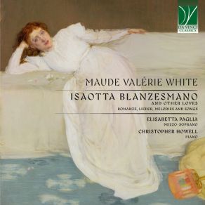 Maude Valérie White: Isaotta Blanzesman, And Other Loves (Romanze, Lieder, Mélodies And Songs) album cover