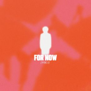 For Now, Vol. 1 album cover