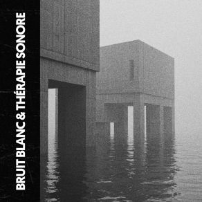 Bruit Blanc & Sonothérapie: Le Calme Et Plus Encore album cover
