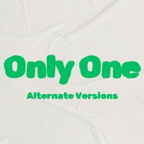 Only One (Alternate Versions) album cover