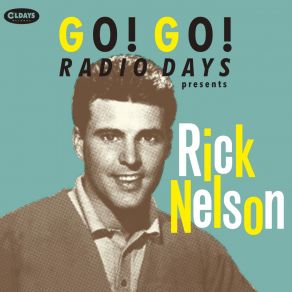 Go! Go! Radio Days Presents Rick Nelson album cover
