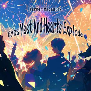 Eyes Meet And Hearts Explode album cover