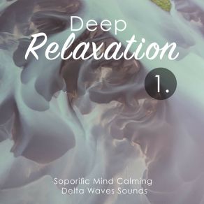 Deep Relaxation: Soporific Mind Calming Delta Waves Sounds album cover