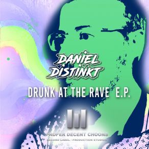 Drunk At The Rave E. P. album cover