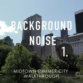Background Noise: Midtown Summer City Walkthrough album cover