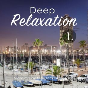 Deep Relaxation: Nightime By The Dockside Sounds album cover
