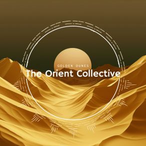 The Orient Collective: Golden Dunes album cover