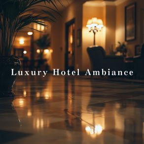 Luxury Hotel Ambiance album cover