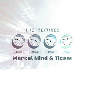 Time Will Only Tell - The Remixes (Remixes By Ben Jet, Mndrfr, Noom Café) album cover