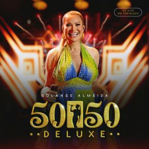Solange Almeida 50 / 50 Ao Vivo Em Fortaleza Deluxe album cover
