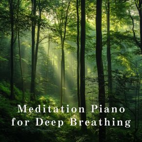 Meditation Piano For Deep Breathing album cover