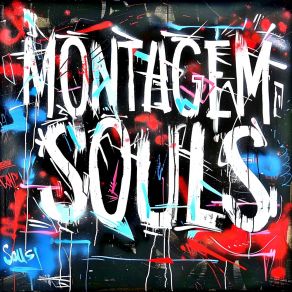 MONTAGEM SOULS album cover