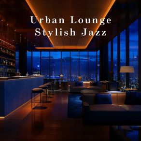 Urban Lounge Stylish Jazz album cover