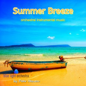 Summer Breeze (Orchestral Instrumental Music) album cover