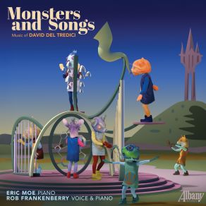 Monsters And Songs: Music Of David Del Tredici album cover
