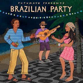 Brazilian Party By Putumayo album cover