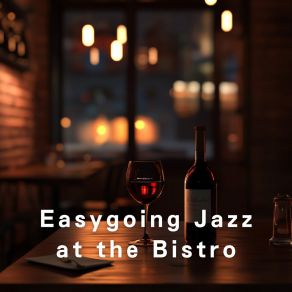 Easygoing Jazz At The Bistro album cover