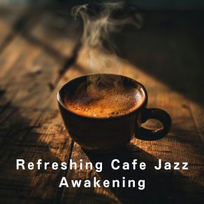 Refreshing Cafe Jazz Awakening album cover