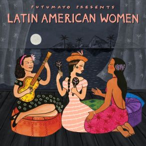 Latin American Women By Putumayo album cover