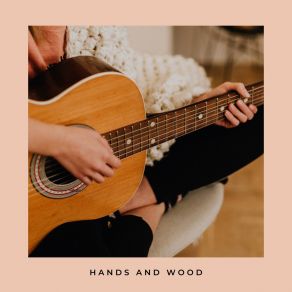 Hands And Wood album cover
