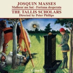 Josquin - Missa Malheur Me Bat; Missa Fortuna Desperata - The Tallis Scholars album cover