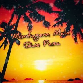 Montagem Mala Que Pasa album cover