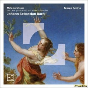 Marco Serino - Metamorphoses - Bach Toccata Partita And Suites For Solo Violin album cover