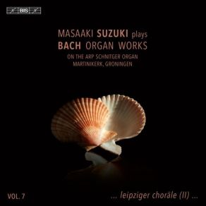 Masaaki Suzuki - J. S. Bach Organ Works, Vol. 7 album cover