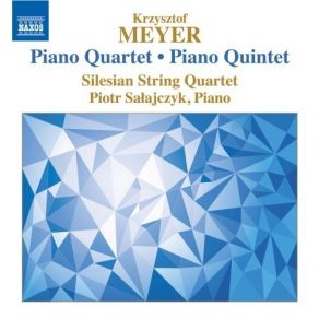 Meyer - Piano Quartet Op. 112, Piano Quintet Op. 76 - Silesian String Quartet album cover