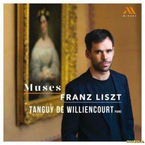 Franz Liszt - Muses - Tanguy De Williencourt album cover